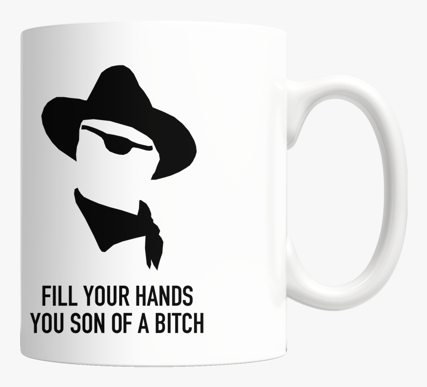 John Wayne Fill Your Hands Mug - John Wayne Sayings On Shirt, HD Png Download, Free Download