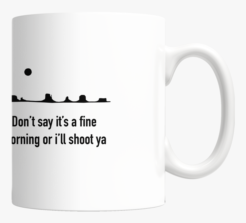 John Wayne Fine Morning Mug - Coffee Cup, HD Png Download, Free Download