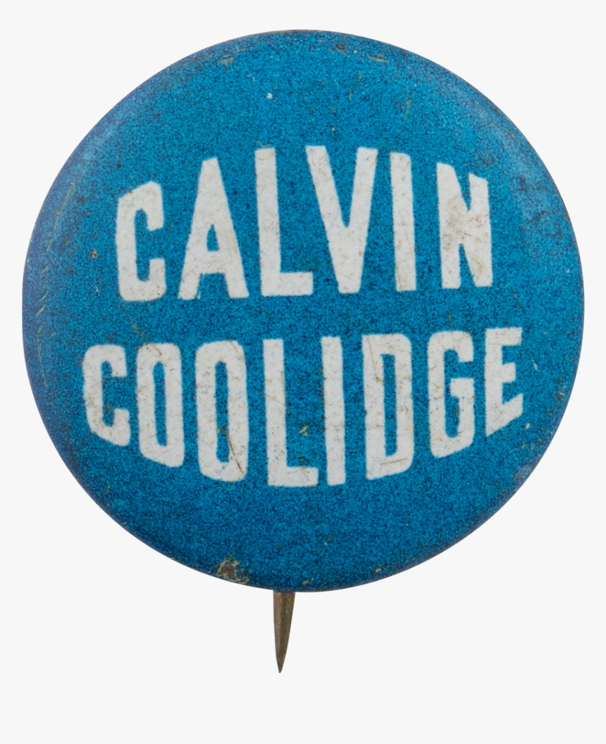 Calvin Coolidge Blue Button Political Button Museum - Circle, HD Png Download, Free Download