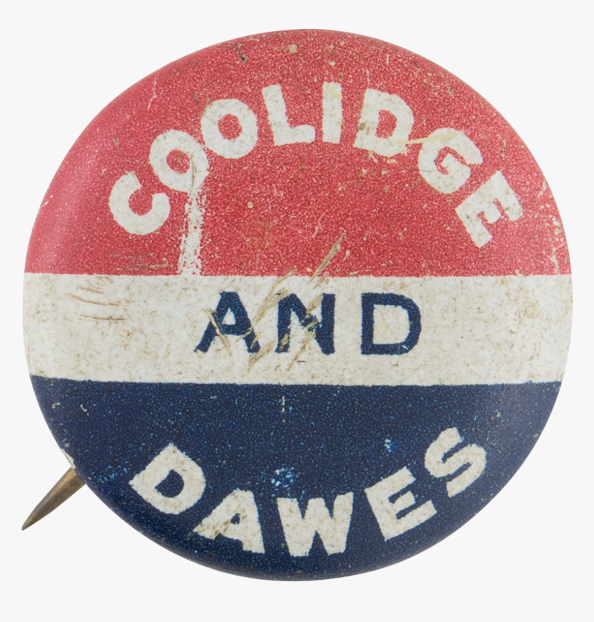 Coolidge And Dawes Political Button Museum - Coolidge And Dawes Campaign Button, HD Png Download, Free Download