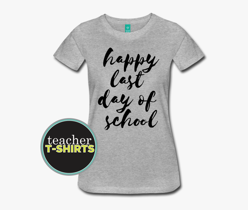 Watercolor Happy Last Day Of School T-shirt - Calligraphy, HD Png Download, Free Download