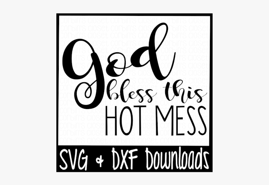 Free God Bless This Hot Mess Cutting File Crafter File - Free Engagement Svg Files, HD Png Download, Free Download