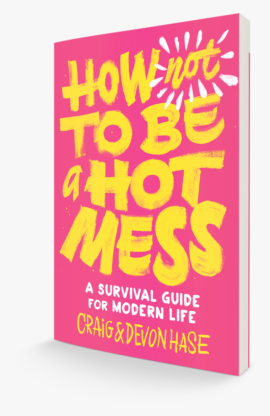 How To Not Be A Hot Mess - Graphic Design, HD Png Download, Free Download