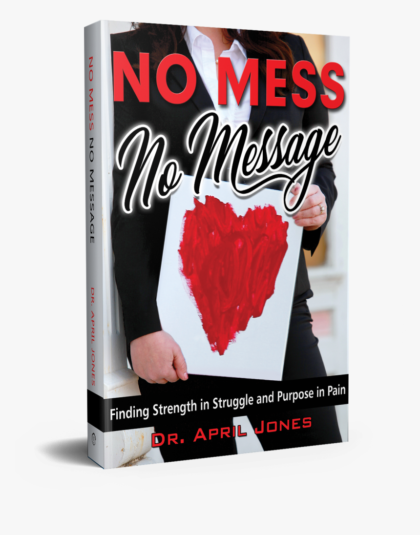 No Mess, No Message: Finding Strength In Struggle And, HD Png Download, Free Download