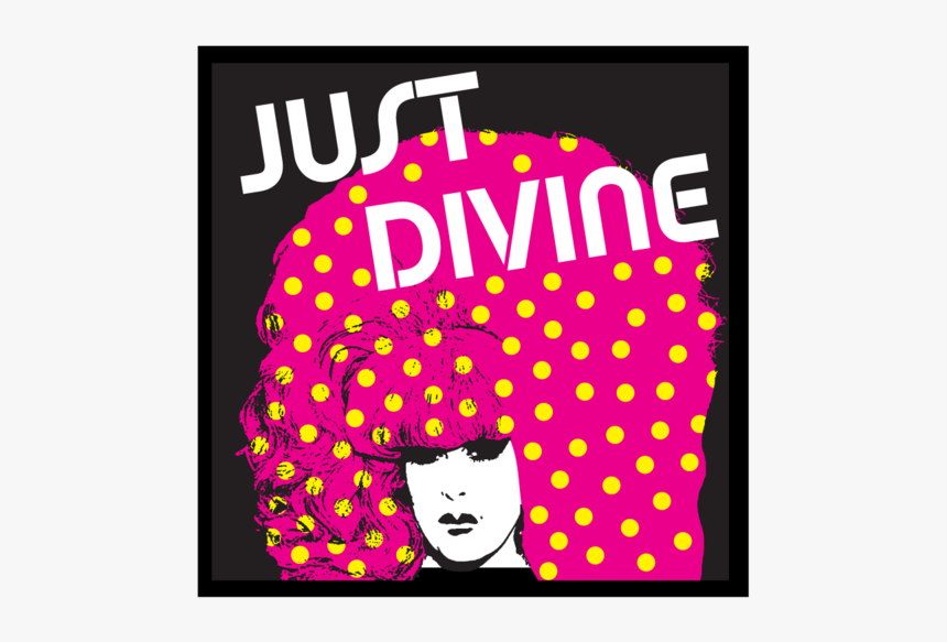 Evite Just Divine - Poster, HD Png Download, Free Download