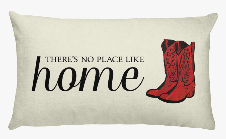 There"s No Place Like Home Country Western Boots In - Cushion, HD Png Download, Free Download