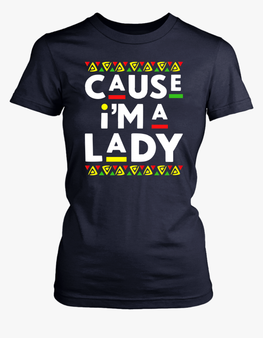 Cause I"m A Lady T-shirt - Active Shirt, HD Png Download, Free Download