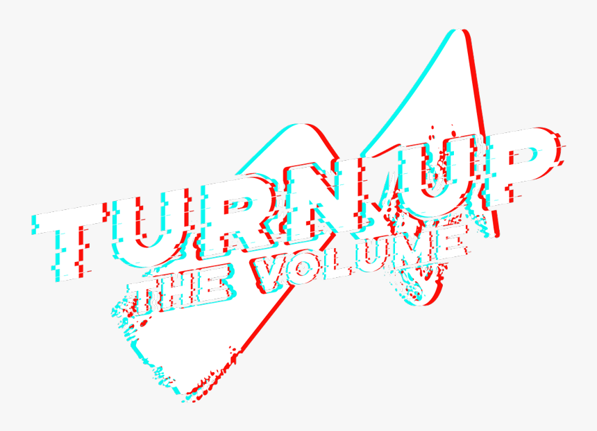 Turn Up The Volume - Graphic Design, HD Png Download, Free Download