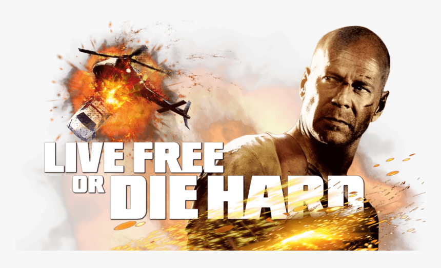 Live Free Or Die Hard - Die Hard 4 2007, HD Png Download, Free Download