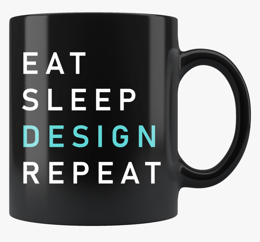 Eat Sleep Design Repeat 11oz Black Mug - Mug, HD Png Download, Free Download