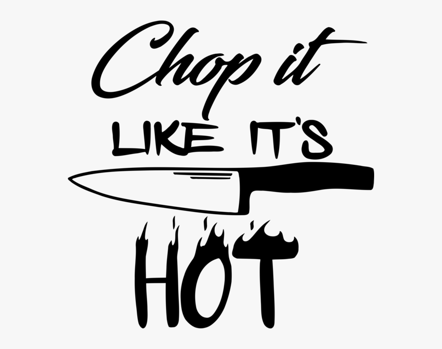 Chop It Like Its Hot - Calligraphy, HD Png Download, Free Download