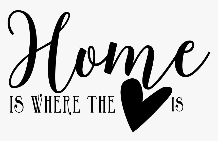 Home Is Where The Heart Is - Calligraphy, HD Png Download, Free Download