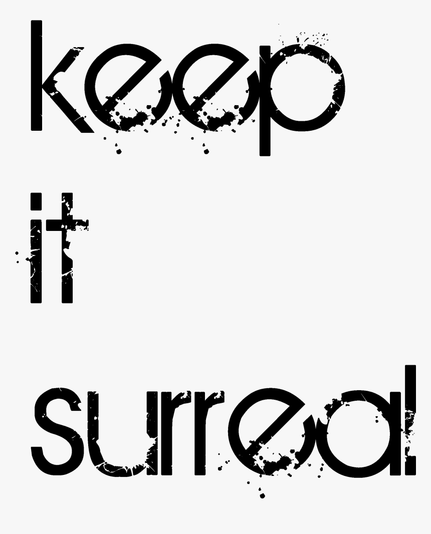 Keep It Surreal - Calligraphy, HD Png Download, Free Download