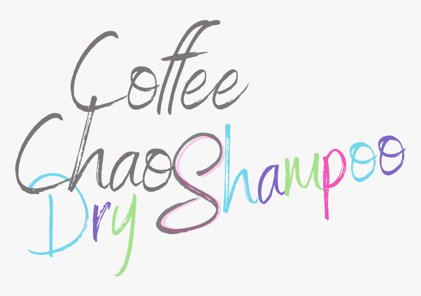 Coffee, Chaos, And Dry Shampoo- Parenting News And - Calligraphy, HD Png Download, Free Download