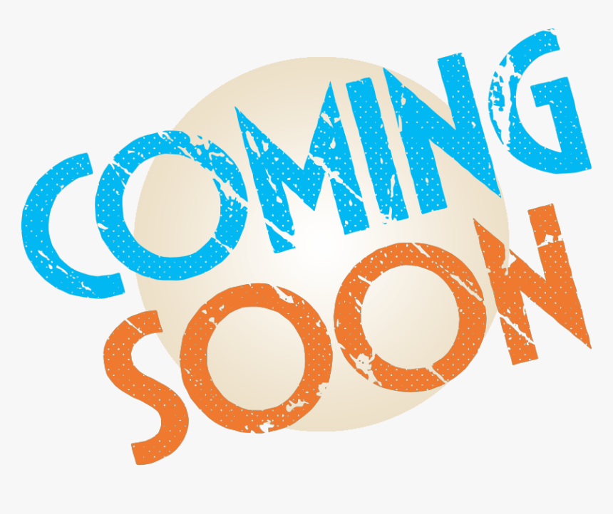 Transparent Coming Soon Png - Coming Soon Png Art, Png Download, Free Download