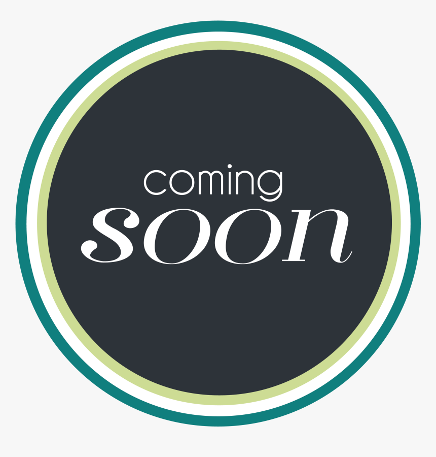 Transparent Coming Soon Transparent Png - Circle, Png Download, Free Download