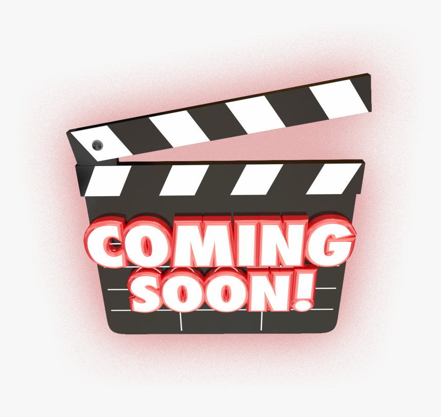Coming Soon Movie Transparent Hd Png Download Kindpng