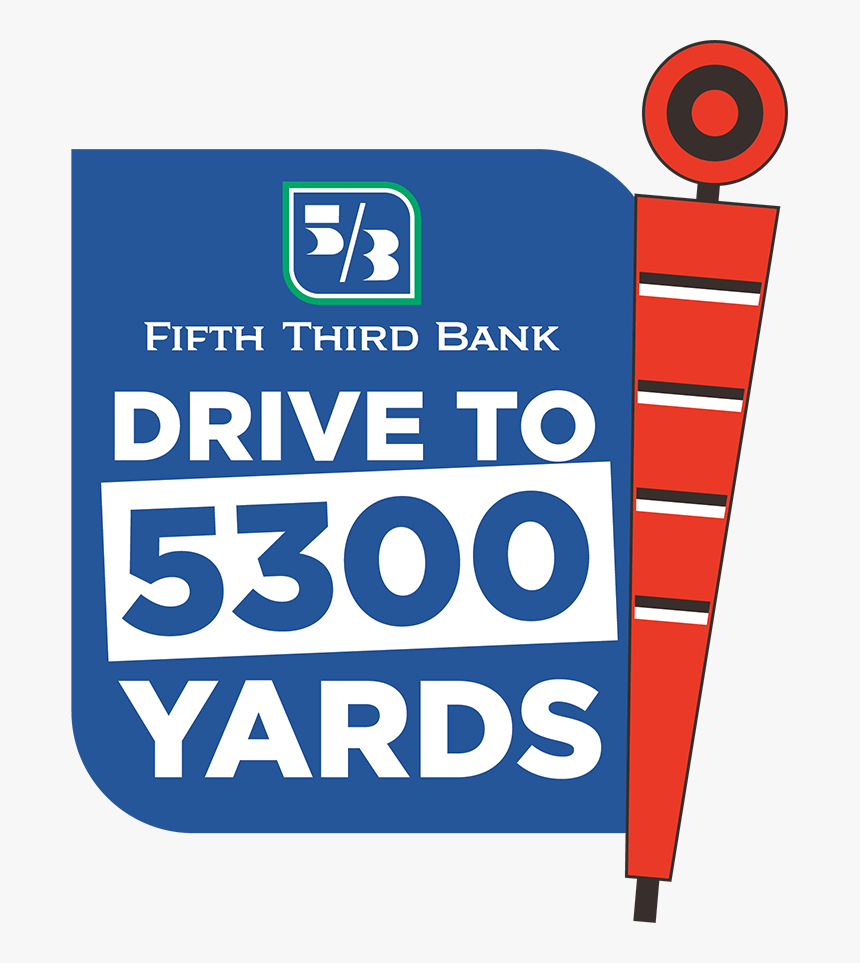 Fifth Third Bank Drive To 5300 Yards - Graphic Design, HD Png Download, Free Download