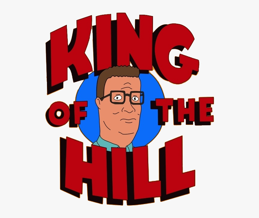 King Of The Hill , Png Download - King Of The Hill, Transparent Png, Free Download