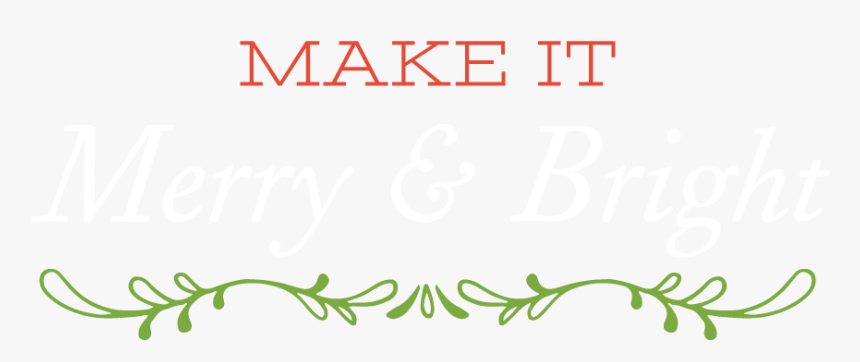 Make It Merry And Bright - Buddemeyer, HD Png Download, Free Download