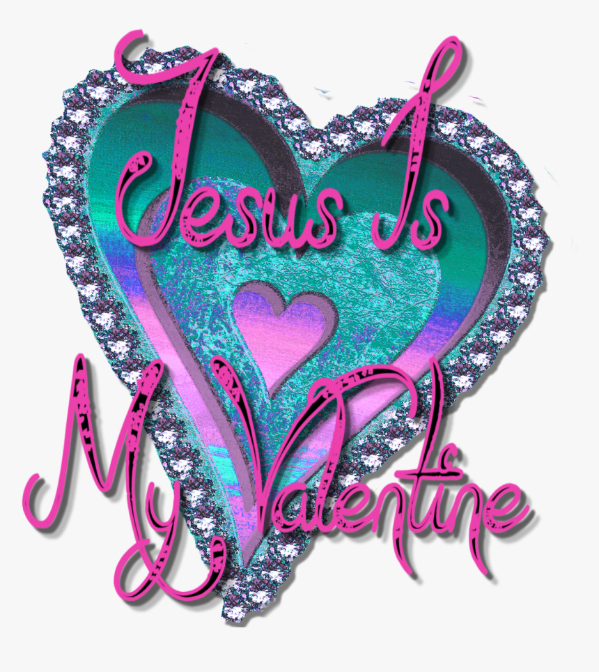 My Jesus My Valentine, HD Png Download, Free Download