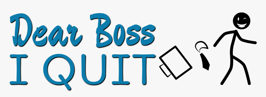 Dear Boss I Quit Logo Second, HD Png Download, Free Download