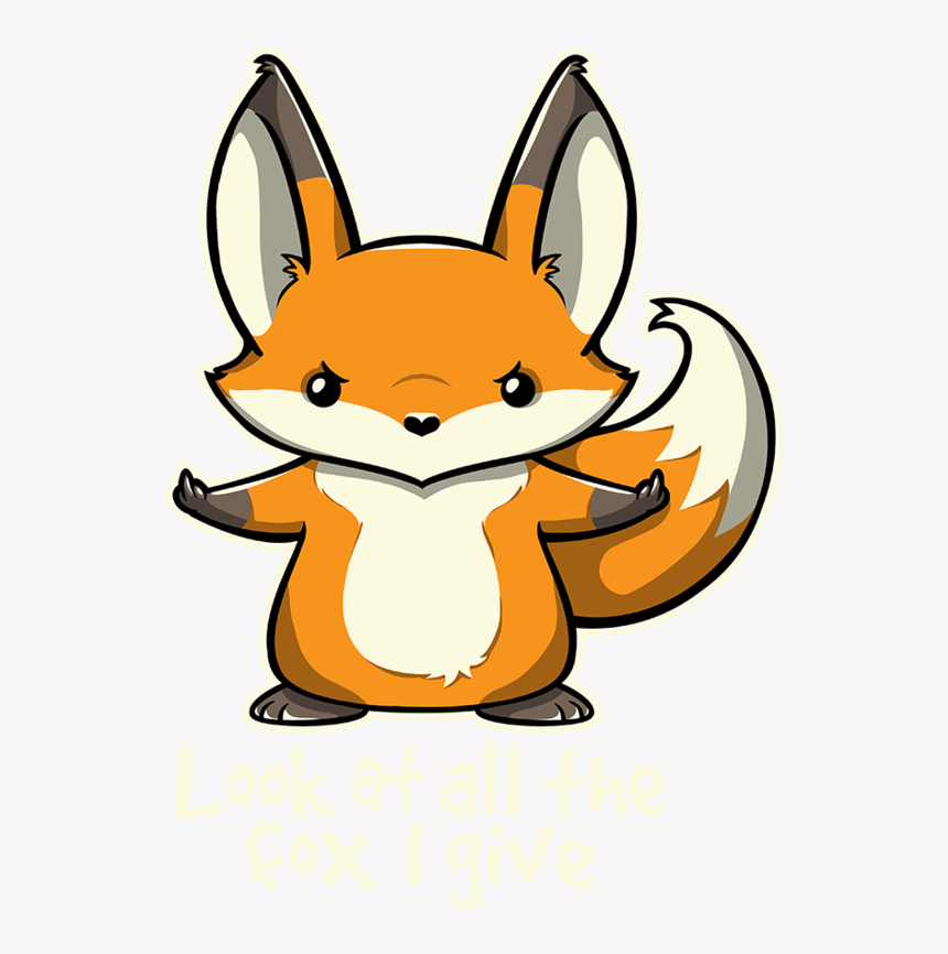 Look At All The Fox I Give Png, Transparent Png, Free Download