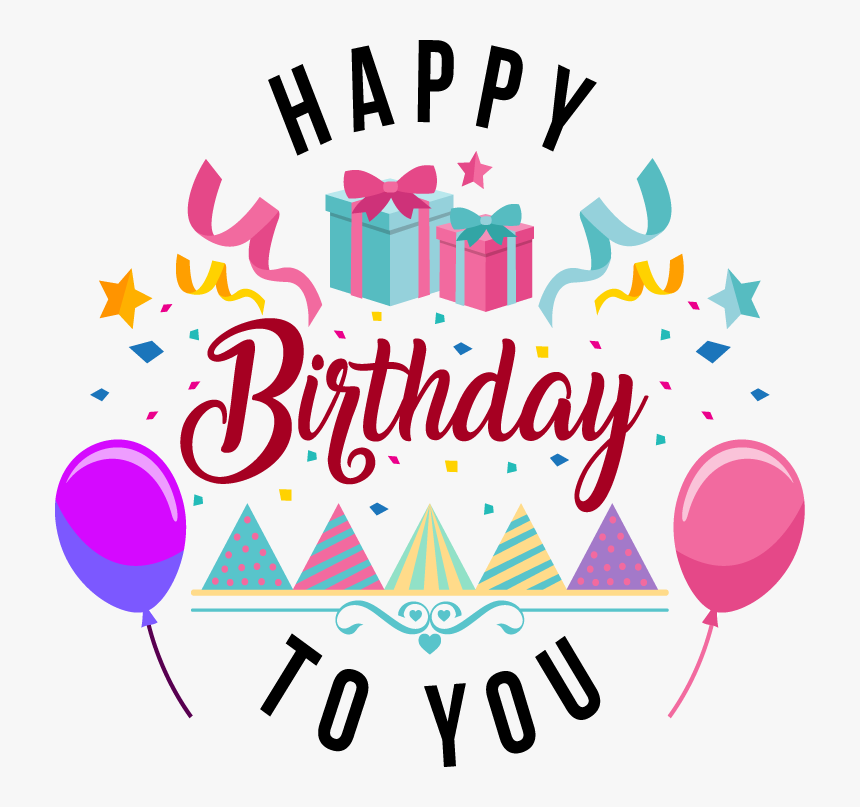 Happy Birthday To You Png Clipart , Png Download - Happy Birthday, Transparent Png, Free Download