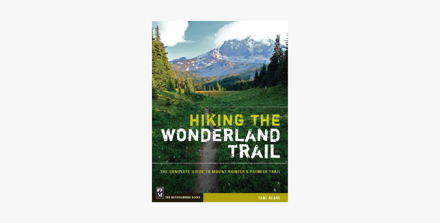 Wonderland Trail Book Cover By Tami Asars - Hiking The Wonderland Trail : The Complete Guide To, HD Png Download, Free Download