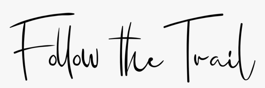 "follow The Trail - Calligraphy, HD Png Download, Free Download