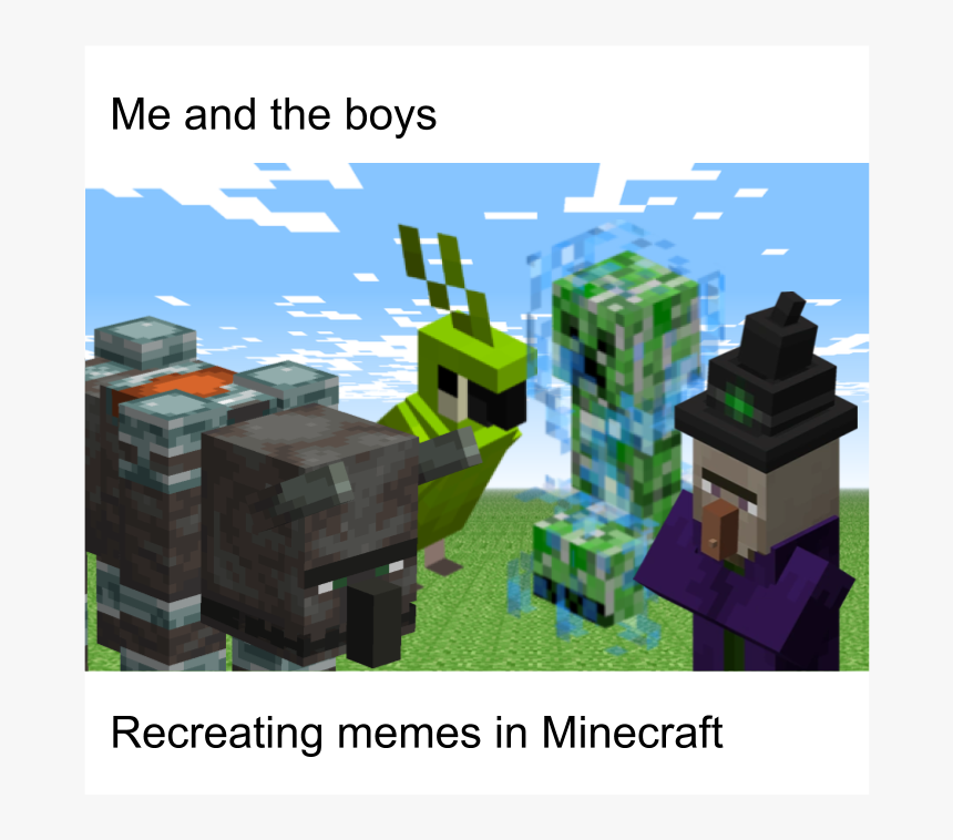 Me And The Boys Meme Minecraft, HD Png Download, Free Download