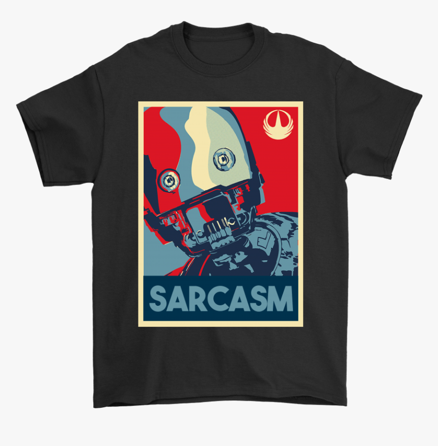 C-3po Star Wars Sarcasm Hope Poster Shirts - T-shirt, HD Png Download, Free Download