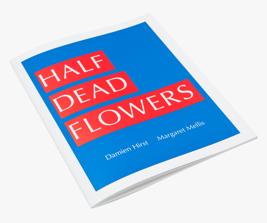 Damien Hirst Margareth Mellis Half Dead Flowers Art - Book Cover, HD Png Download, Free Download