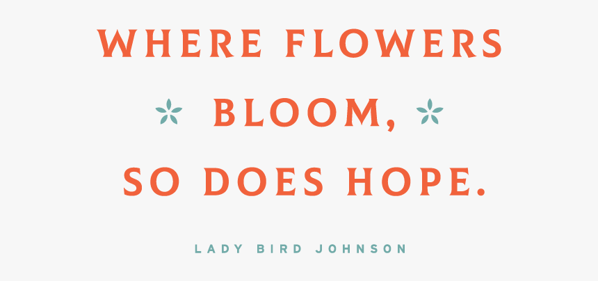 Where Flowers Bloom, So Does Hope - Graphic Design, HD Png Download, Free Download