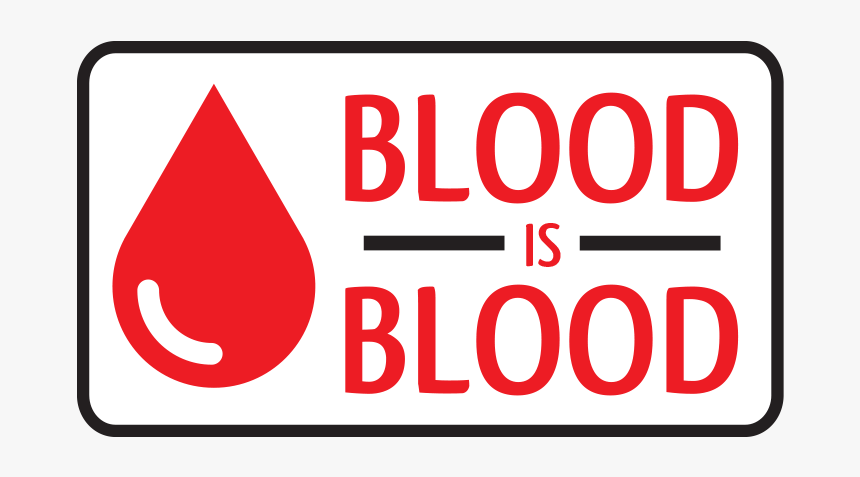 Blood Is Blood Campaign Logo - Sign, HD Png Download, Free Download