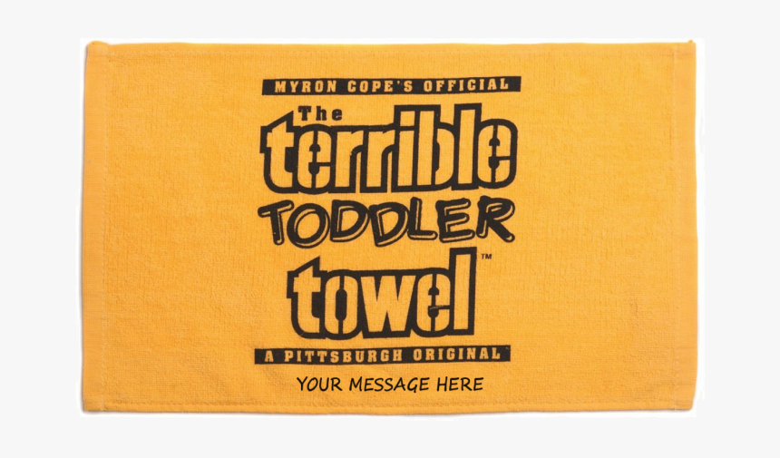 Terrible Toddler Towel, HD Png Download, Free Download