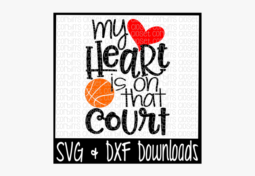Free Basketball Mom Svg * Basketball Svg * My Heart - Graphic Design, HD Png Download, Free Download