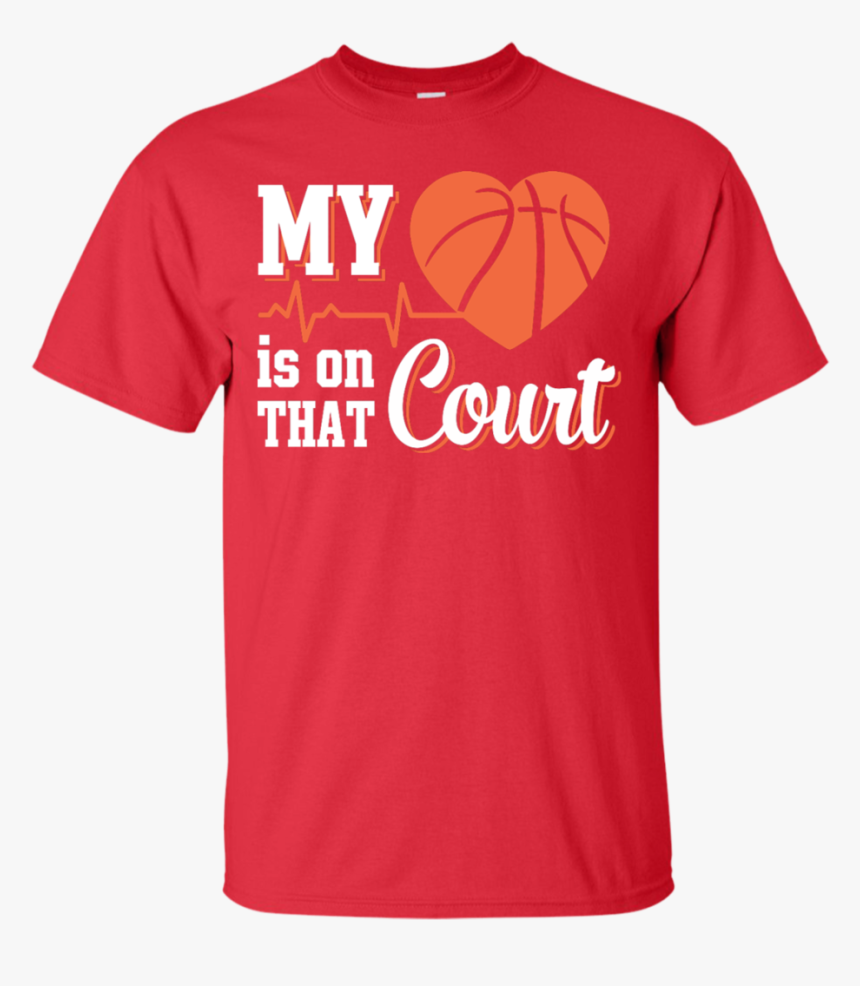 My Heart Is On That Court Basketball T Shirt & Hoodie - Tractor Pull Shirt, HD Png Download, Free Download