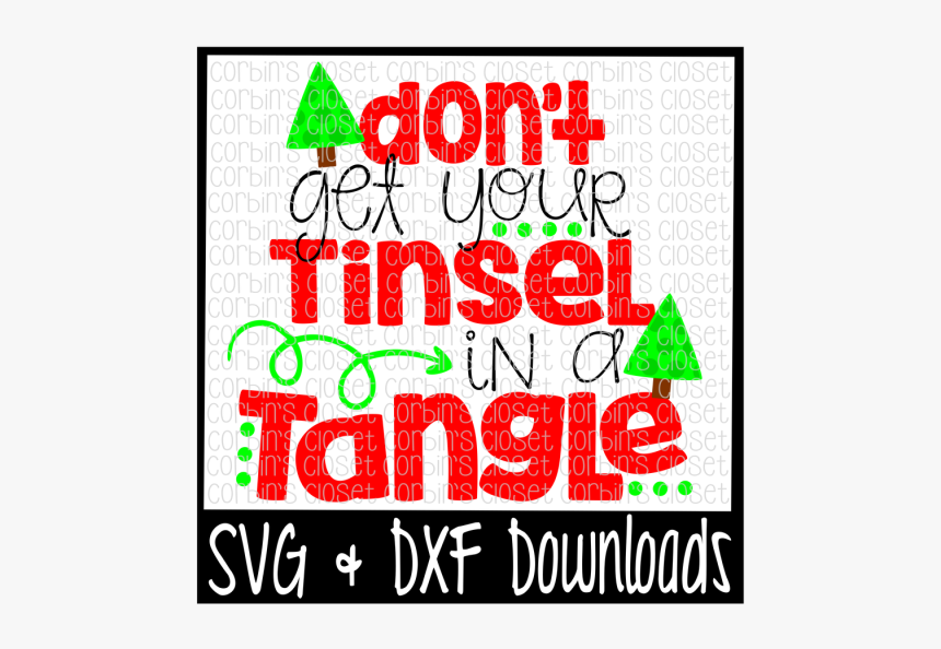 Don"t Get Your Tinsel In A Tangle Cutting File Design - Graphic Design, HD Png Download, Free Download