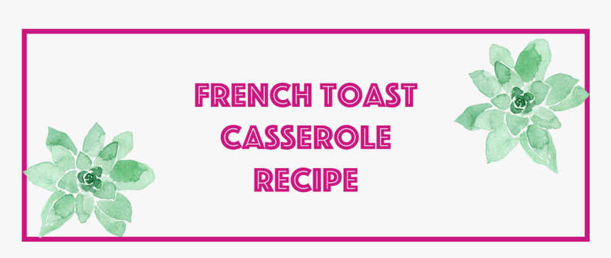 French Toast Casserole - Lilac, HD Png Download, Free Download