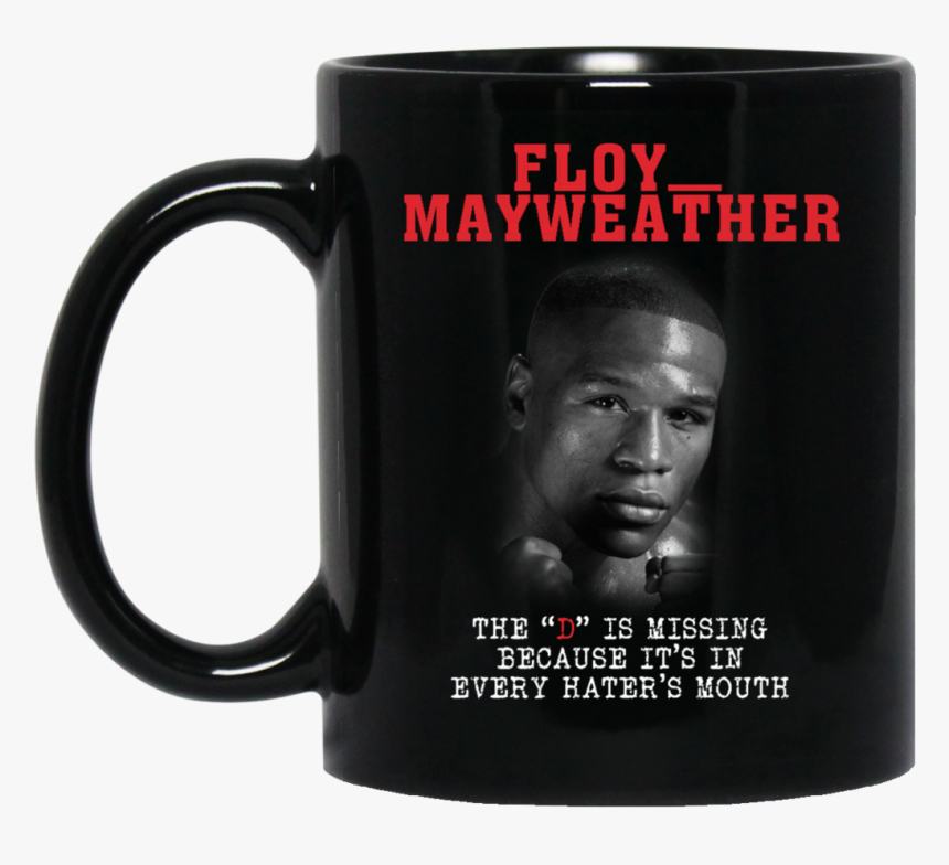 The D Is Missing Mug Floyd Mayweather Coffee Mug Tea - Mug, HD Png Download, Free Download