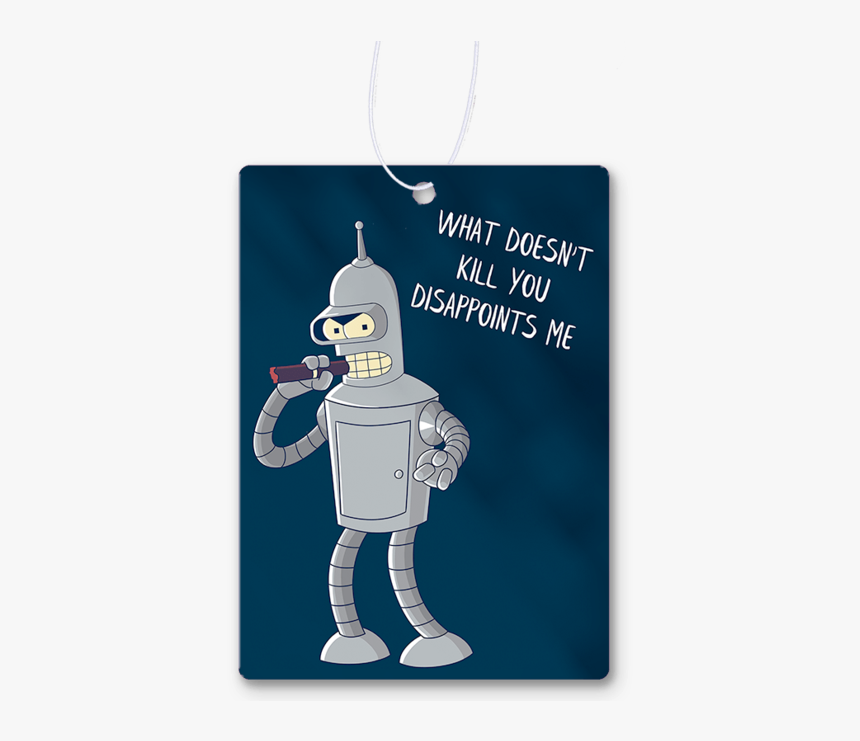 Doesn T Kill You Disappoints Me Bender, HD Png Download, Free Download