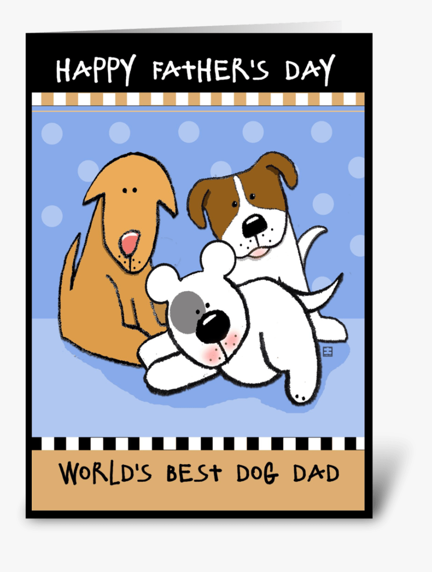 Happy Father"s Day World"s Best Dog Dad Greeting Card - Happy Fathers Day Dog Dad, HD Png Download, Free Download