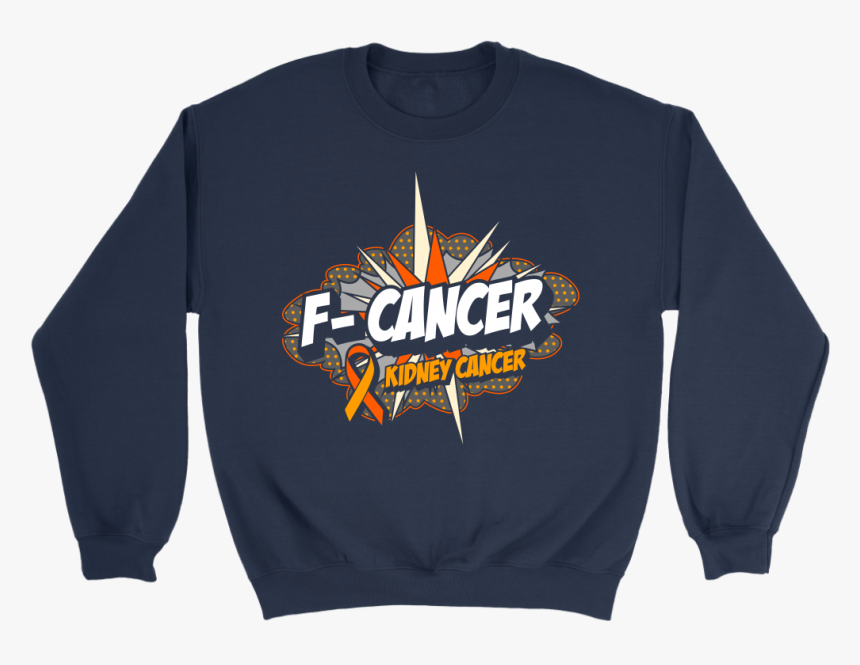 F Cancer Kidney Cancer Awareness Orange Ribbon Cool - Sweater, HD Png Download, Free Download