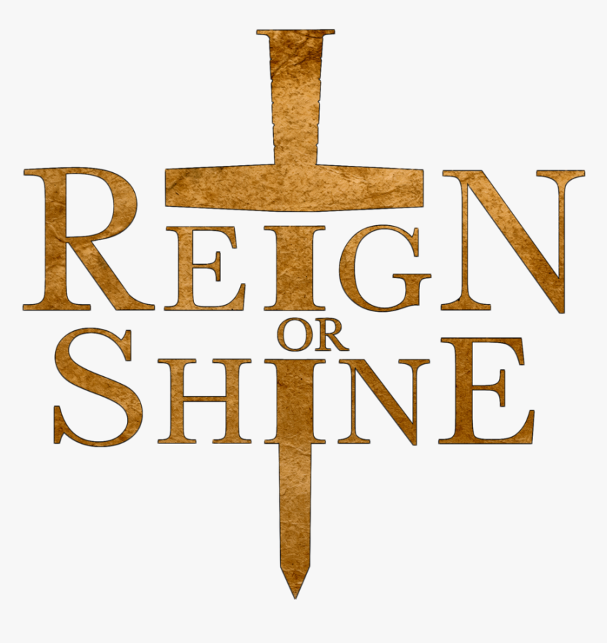 Reign Or Shine Gold, HD Png Download, Free Download