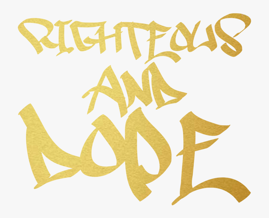 Righteous And Dope - Calligraphy, HD Png Download, Free Download