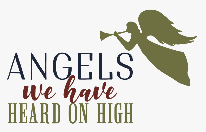 Angels We Have Heard On High Svg Cut File - Svg Cut Angels We Have Heard On High Cut File, HD Png Download, Free Download