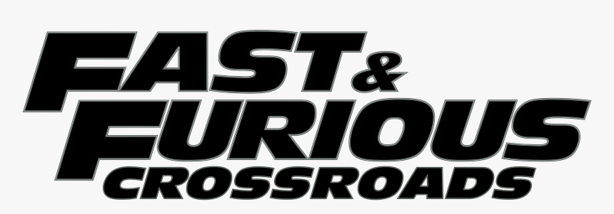 Fast & Furious Crossroads Logo - Fast & Furious Crossroads, HD Png Download, Free Download