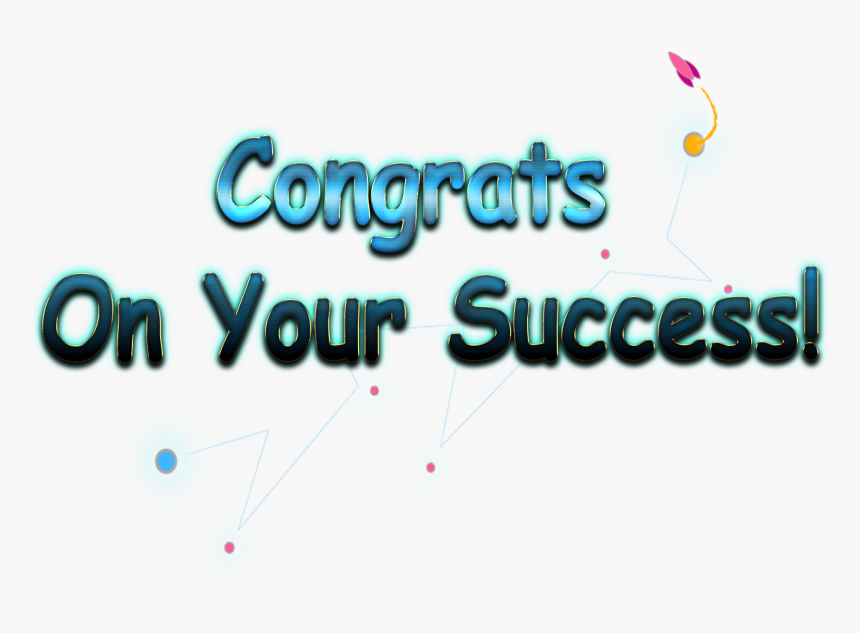 Congrats On Your Success Png Image File - Graphic Design, Transparent Png, Free Download