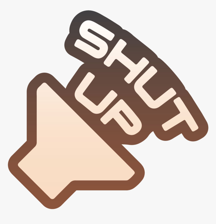 Shut-up, HD Png Download, Free Download